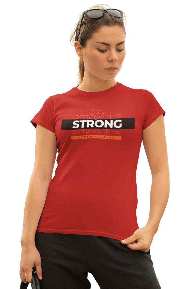 STAY STRONG ROUND NECK T-SHIRT FOR WOMEN/ GIRLS